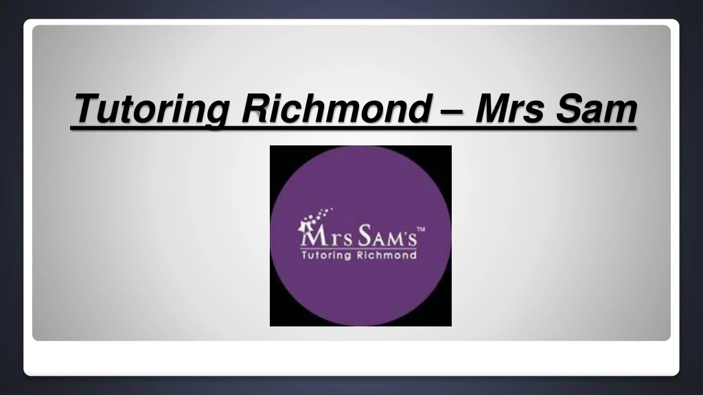 tutoring richmond mrs sam