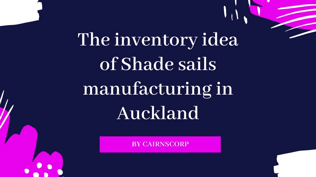 the inventory idea of shade sails manufacturing