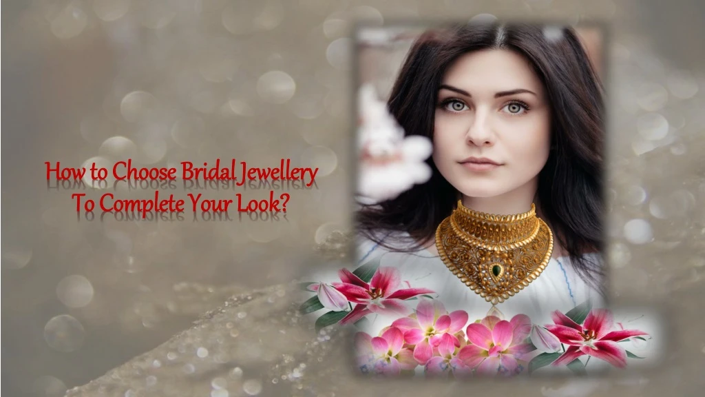 how to choose bridal jewellery to complete your look