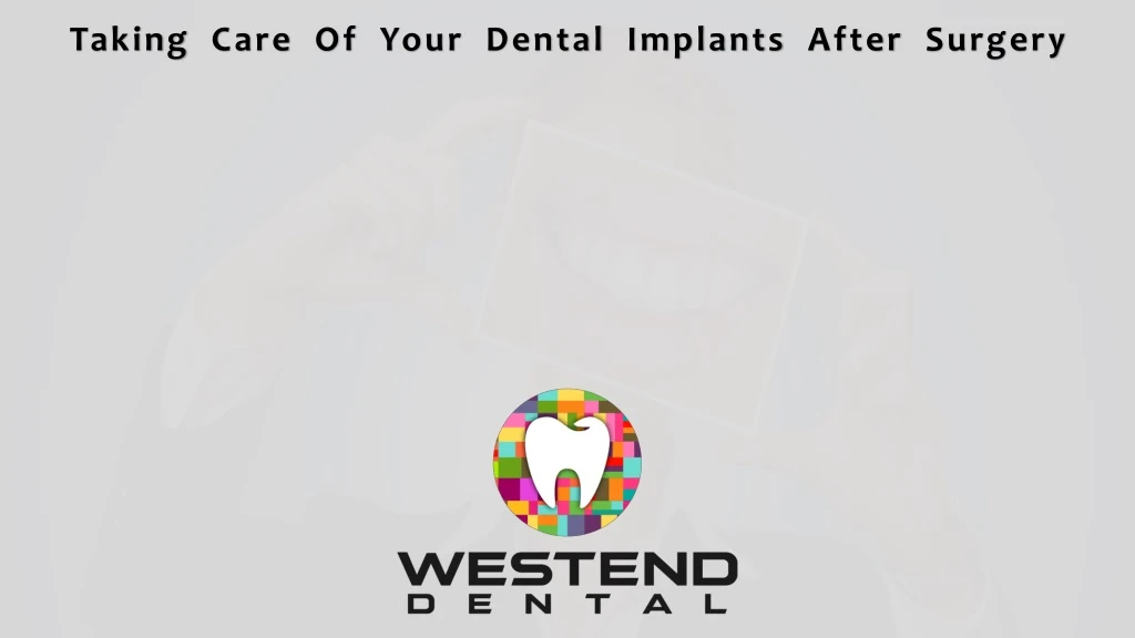 taking care of your dental implants after surgery