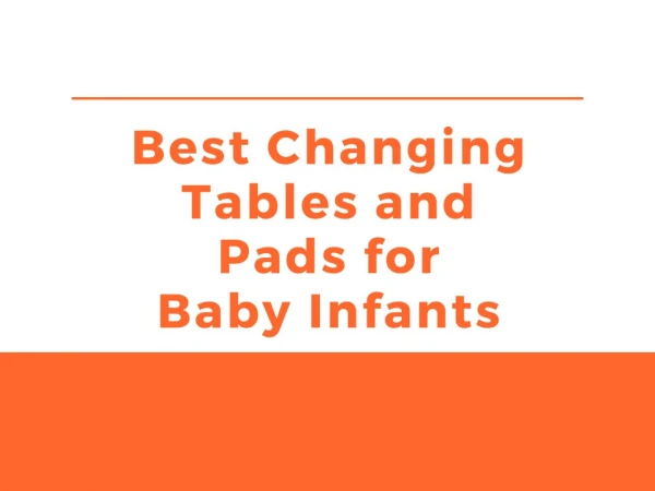 Best Changing Tables for Baby Infants