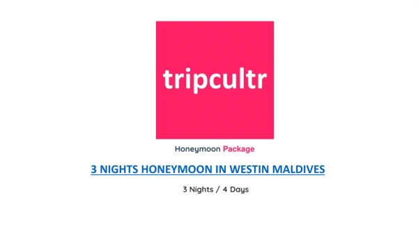 3 NIGHTS HONEYMOON IN WESTIN MALDIVES