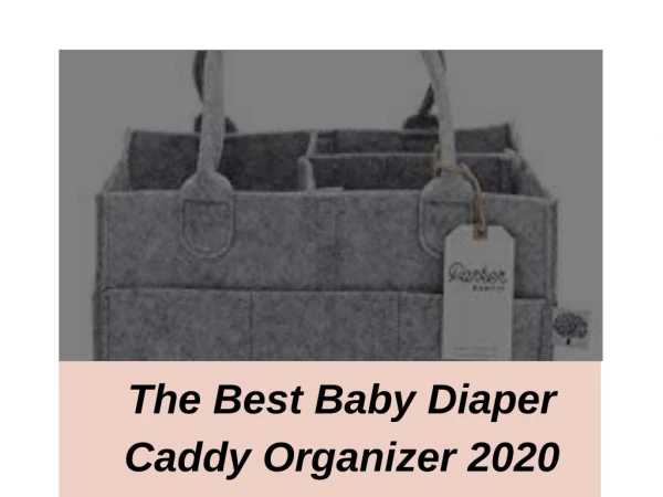 The Best Baby Diaper Caddy Organizer 2020