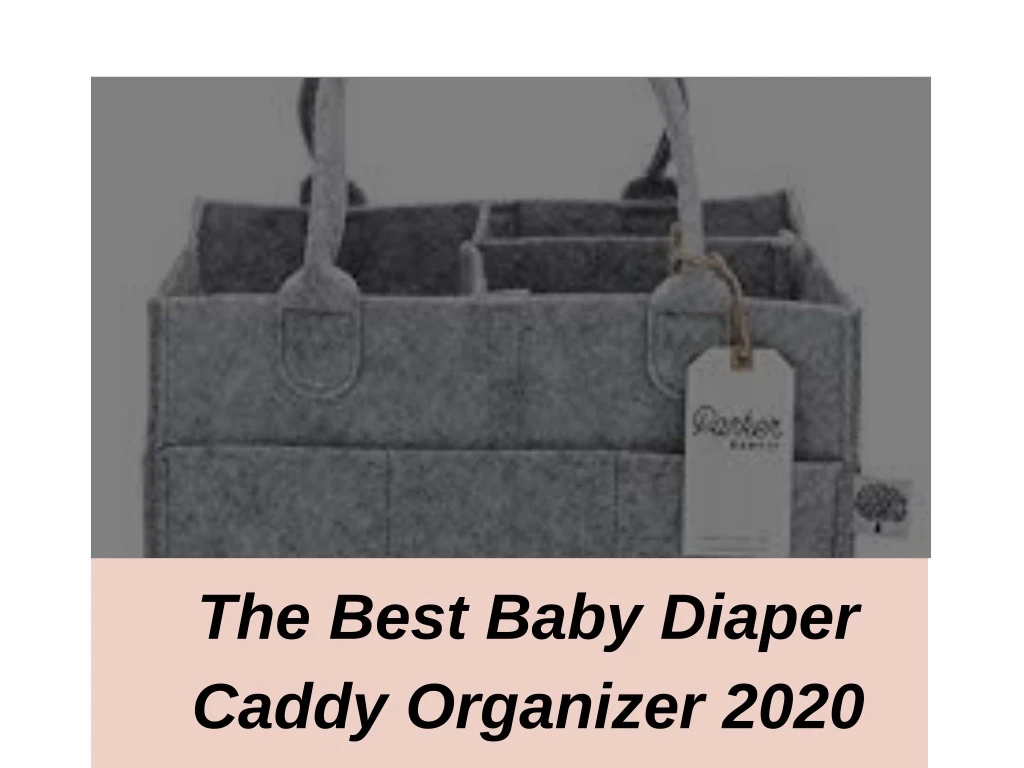 the best baby diaper caddy organizer 2020