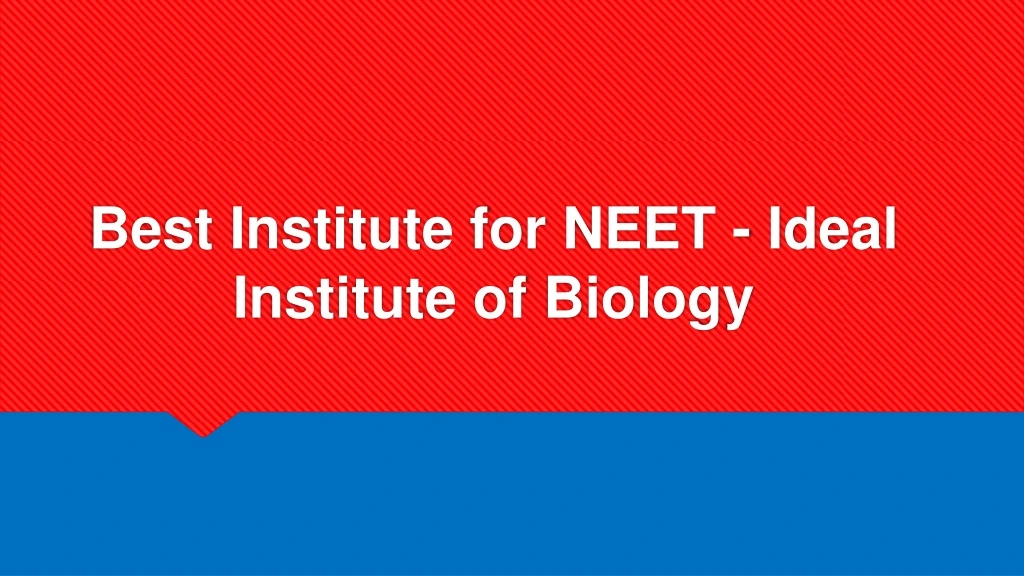 best institute for neet ideal institute of biology