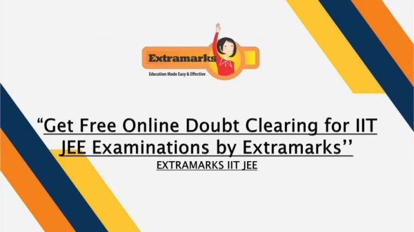 Get Free Online Doubt Clearing for IIT JEE Examinations by Extramarks