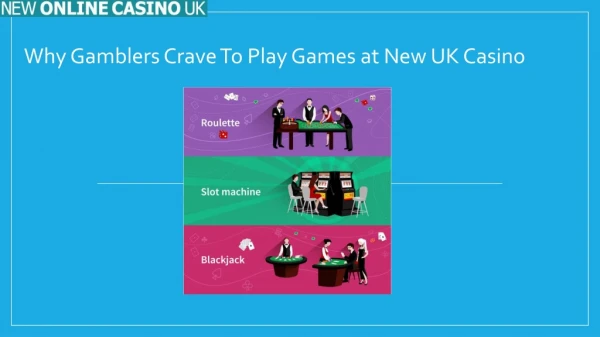 Why Gamblers Crave To Play Games at New UK Casino