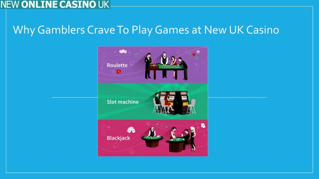 why gamblers crave to play games at new uk casino