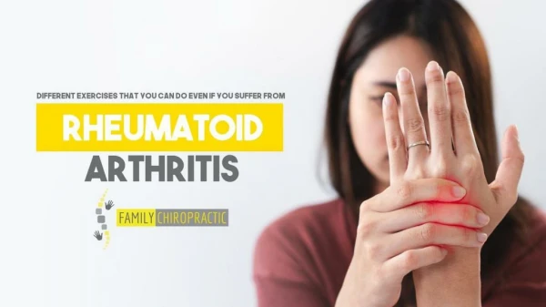 different exercises that you can do even if you suffer from rheumatoid arthritis