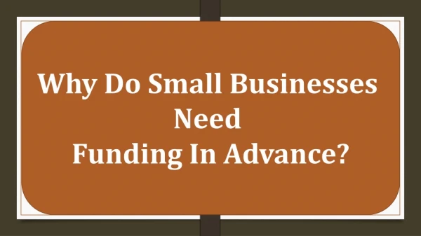 Why Do Small Businesses Need Funding In Advance?