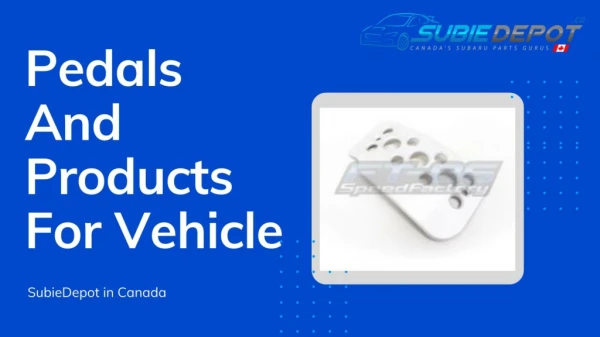 Variety of Pedals and Products for Vehicle