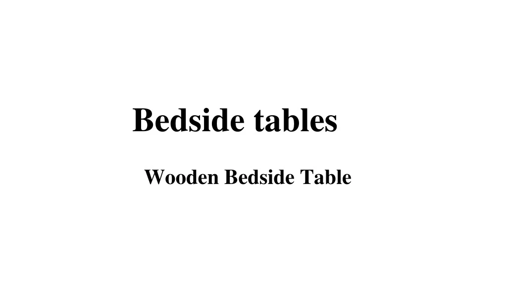 bedside tables