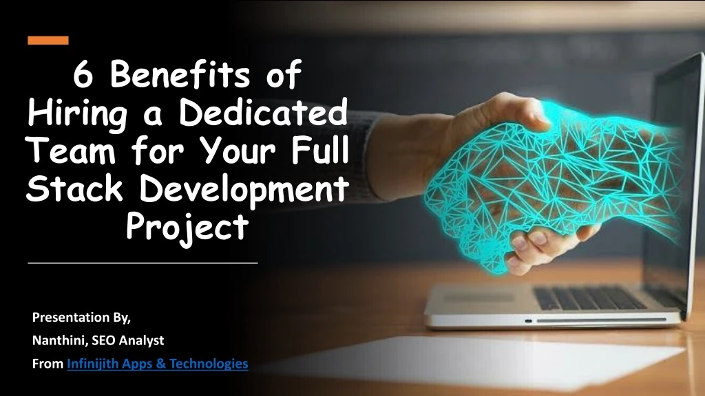 6 benefits of hiring a dedicated team for your full stack development project