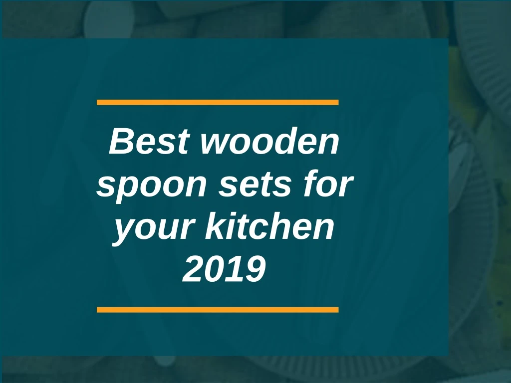 best wooden spoon sets for your kitchen 2019
