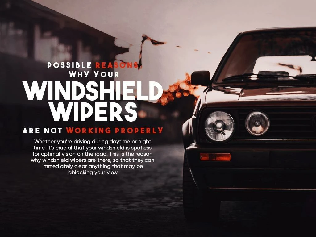 possible reasons why your windshield wipers are not working properly