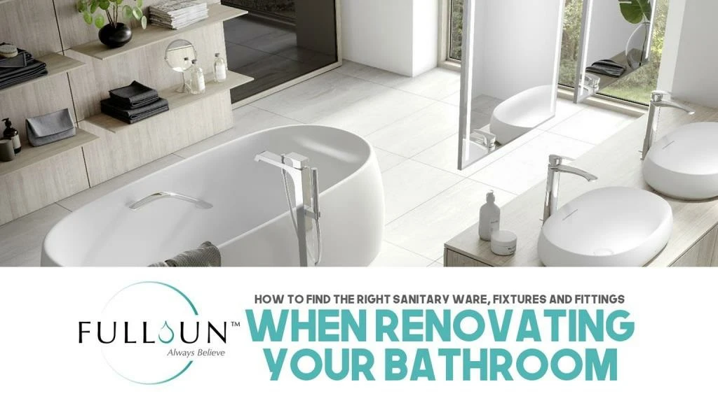 how to find the right sanitary ware fixtures and fittings when renovating your bathroom