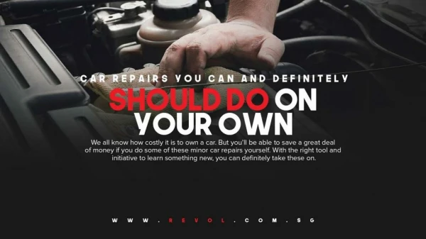 car repairs you can and definitely should do on your own