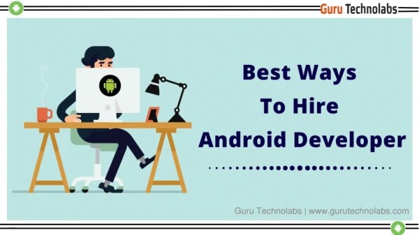 Best Ways To Hire Android Developer