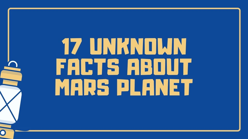 17 unknown facts about mars planet
