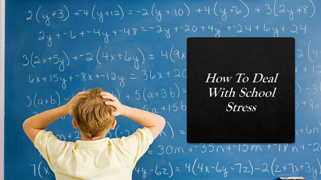 how to deal with school stress
