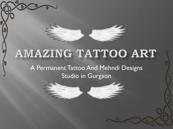 Amazing Tattoo Art | Best Tattoo and Mehndi Design Shop Gurgaon