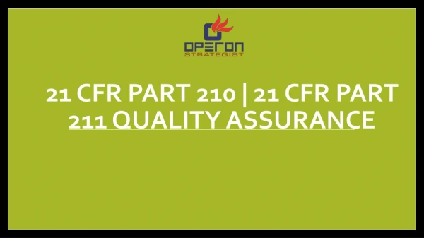 21 CFR Part 210 | 211 Quality Assurance | Operon Strategist