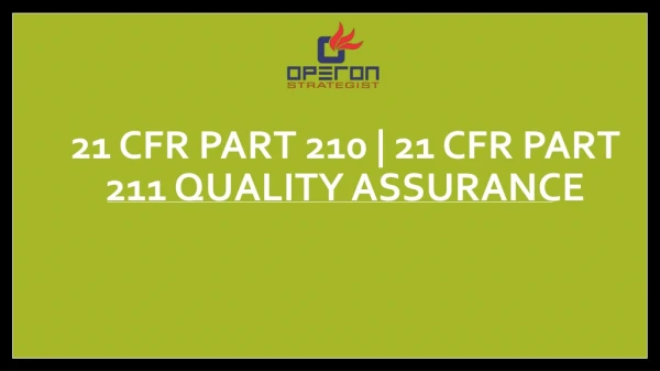 21 CFR Part 210 | 211 Quality Assurance | Operon Strategist