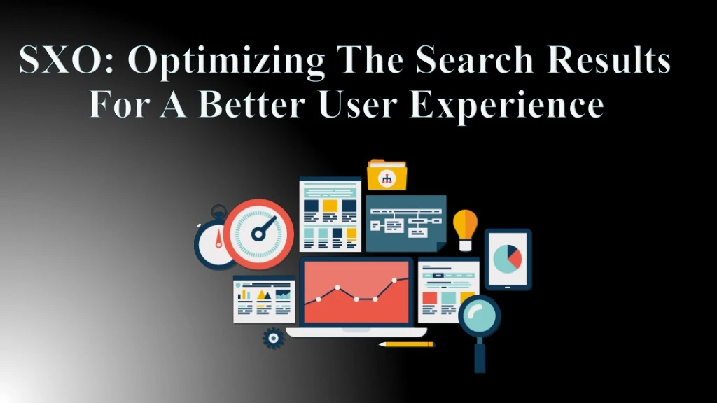 sxo optimizing the search results for a better user experience