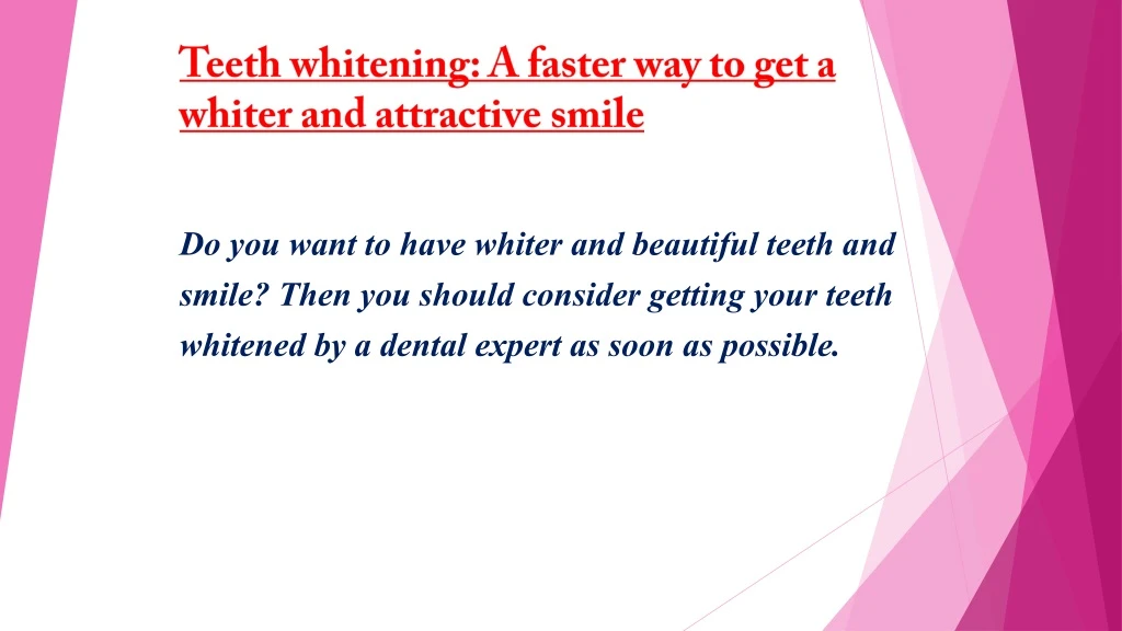 teeth whitening a faster way to get a whiter