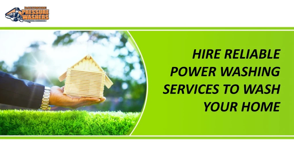 hire reliable power washing services to wash your