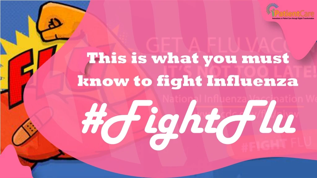 this is what you must know to fight influenza