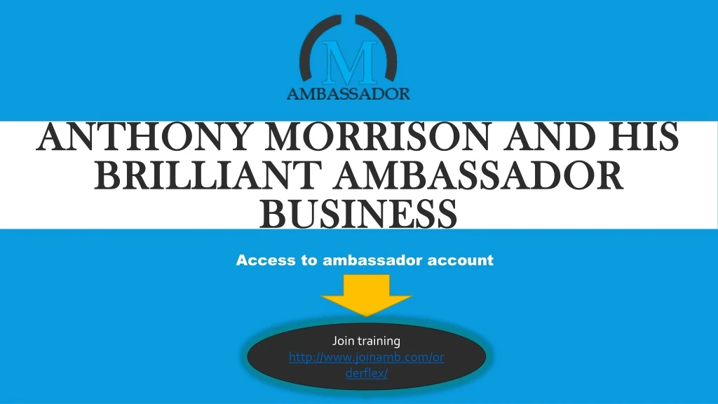 anthony morrison and his brilliant ambassador business