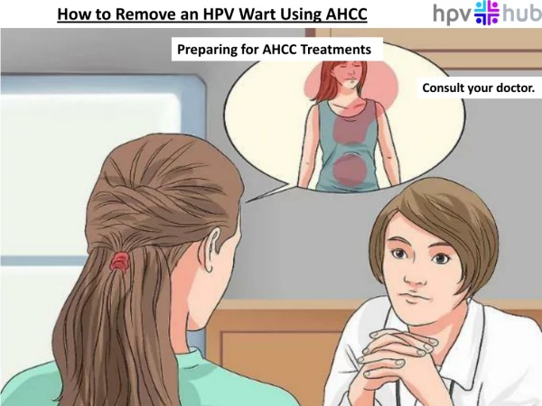 How to Remove an HPV Wart Using AHCC