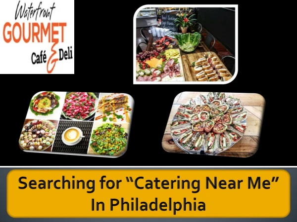 Searching for “Catering Near Me” In Philadelphia