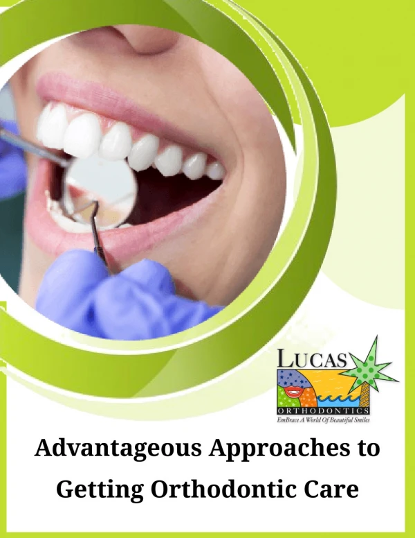 Advantageous Approaches to Getting Orthodontic Care