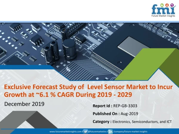 Level Sensor Market to Represent a Significant Expansion at ~6.1% CAGR During 2019 - 2029