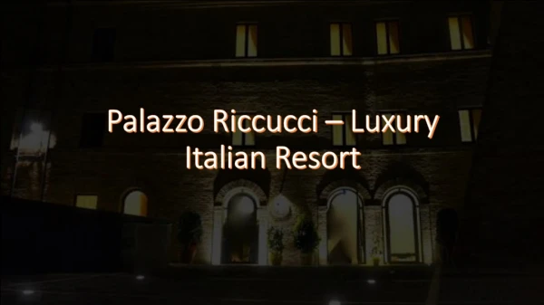 Palazzo Riccucci Italian Resort