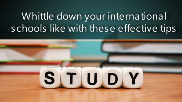 Whittle down your international schools like with these effective tips