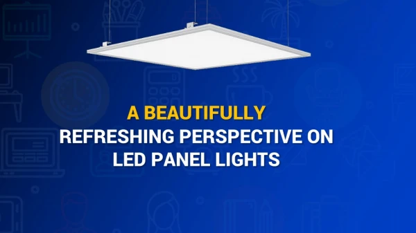 Light Up Your Home & Office By Using LED Panel Lights