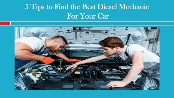 Tips to Find the Best Diesel Mechanic for Your Car