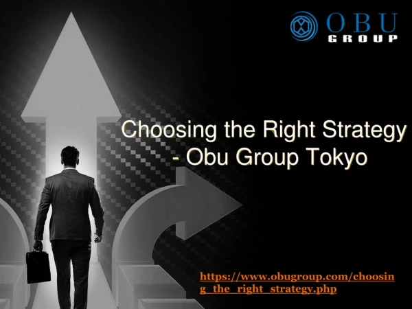 Choosing the Right Strategy  - Obu Group Tokyo