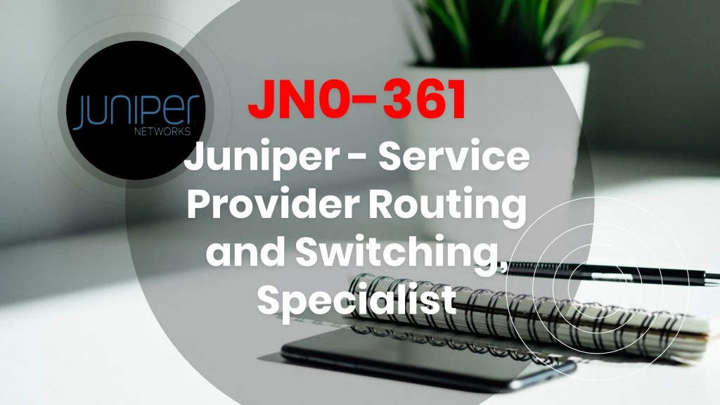 jn0 361 juniper service provider routing