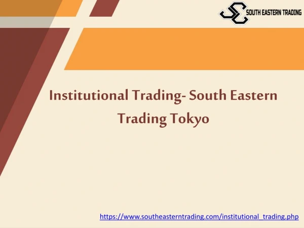 Institutional Trading- South Eastern Trading Tokyo