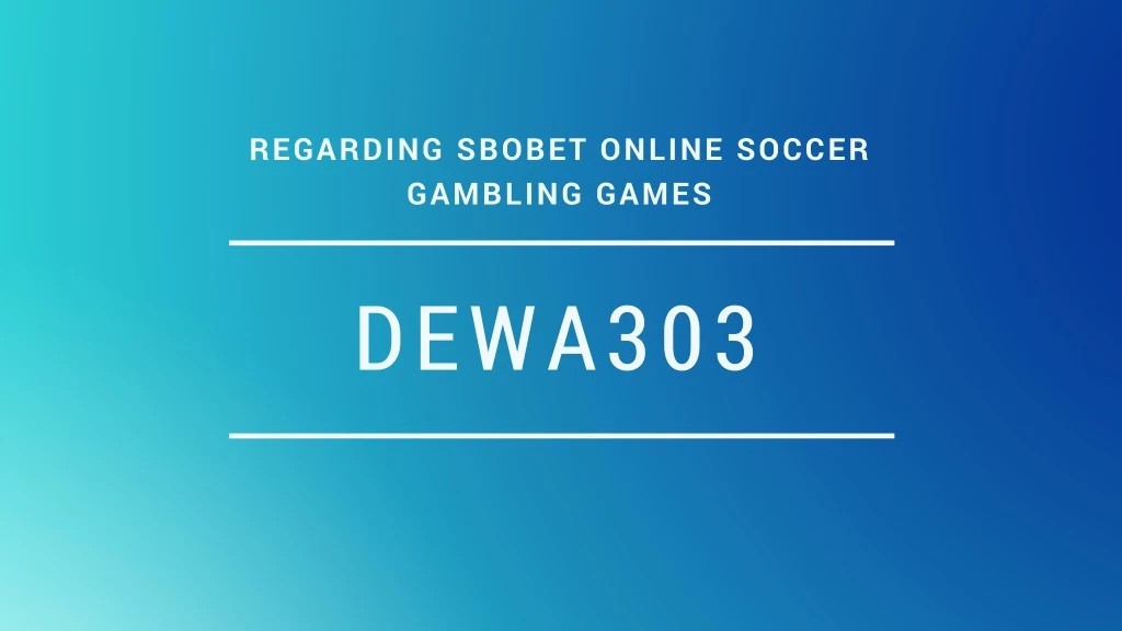 regarding sbobet online soccer gambling games
