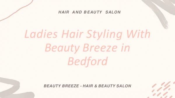Ladies Hair Styling With Beauty Breeze in Bedford