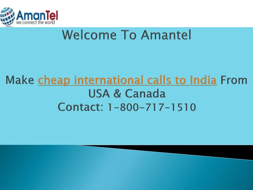 welcome to amantel make cheap international calls to india from usa canada contact 1 800 717 1510