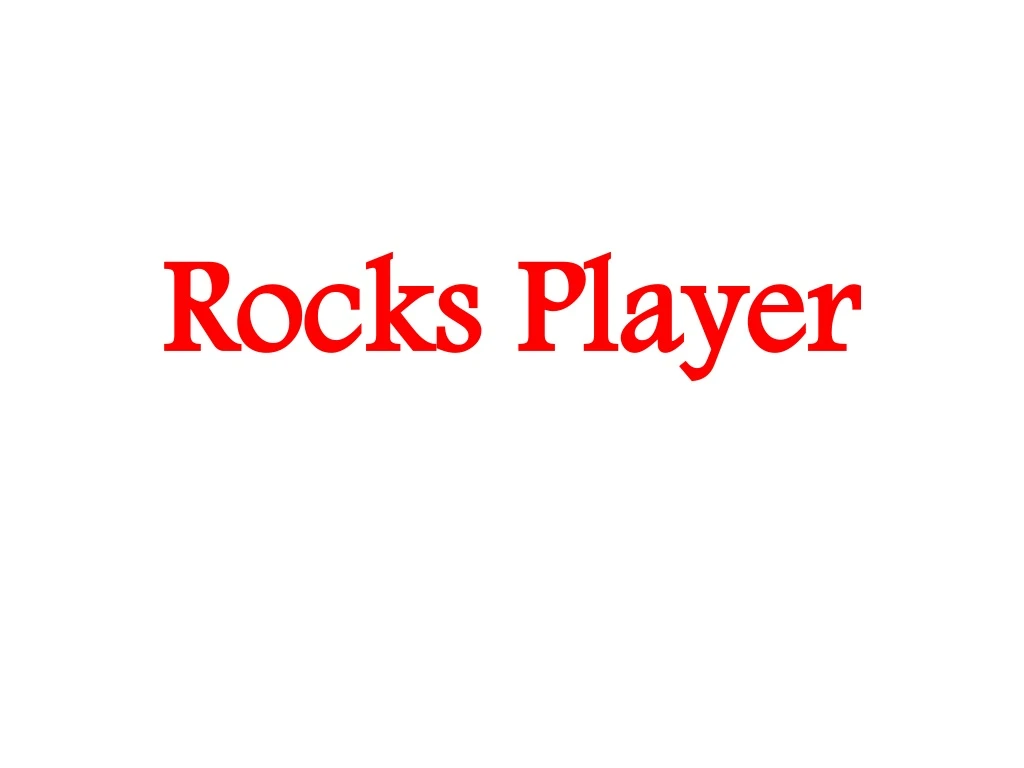 rocks player