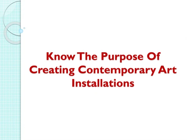 Know The Purpose Of Creating Contemporary Art Installations