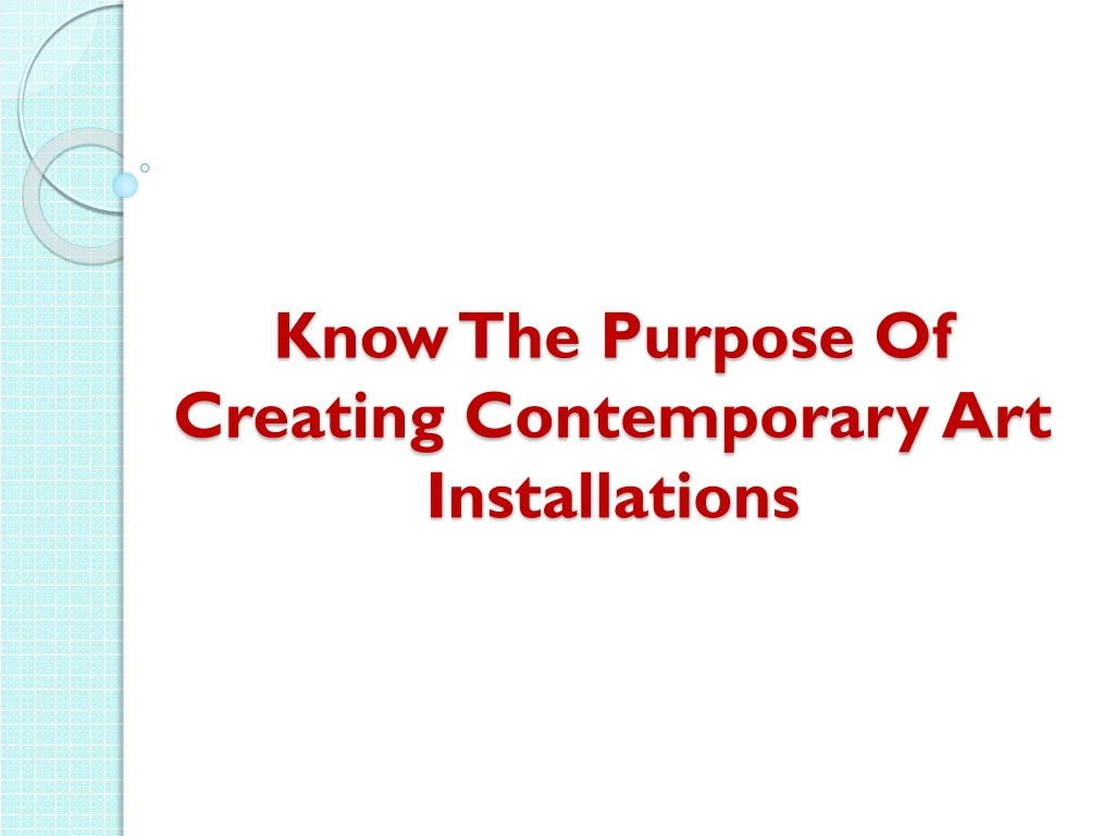 know the purpose of creating contemporary art installations