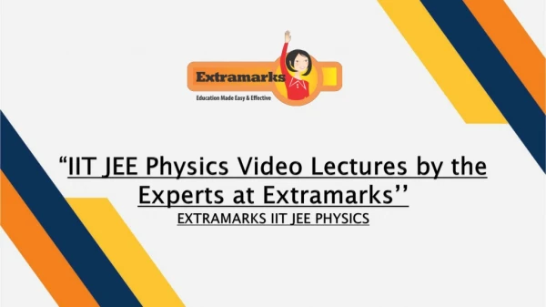 IIT JEE Physics Video Lectures by the Experts at Extramarks
